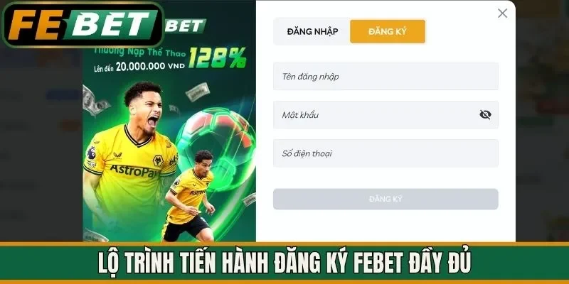 Lộ trình tiến hành đăng ký FEBET đầy đủ