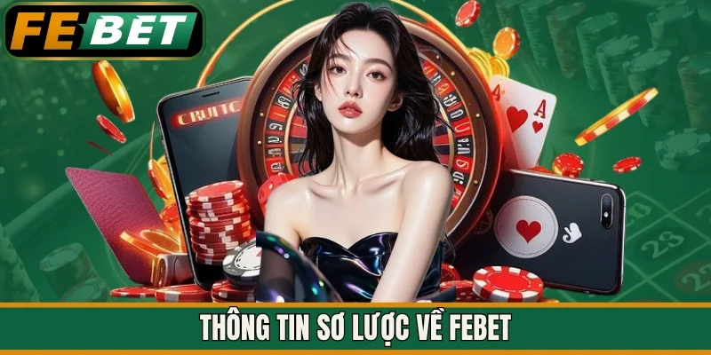 Thông tin sơ lược về FEBET